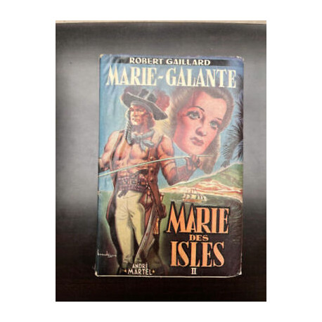 Robert gaillard Marie galante - Marie des Isles ii André Martel