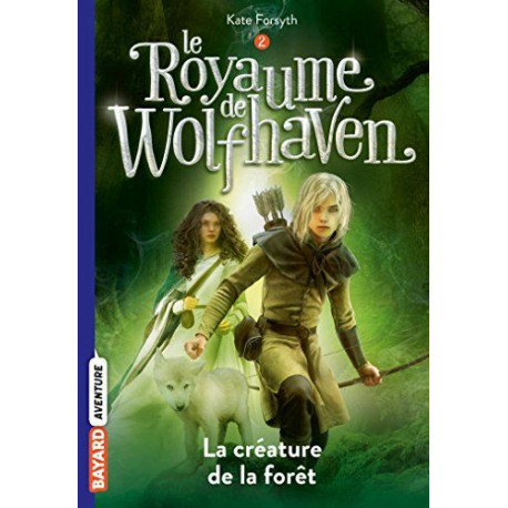 Le Royaume de Wolfhaven Tome 02: La créature de la forêt