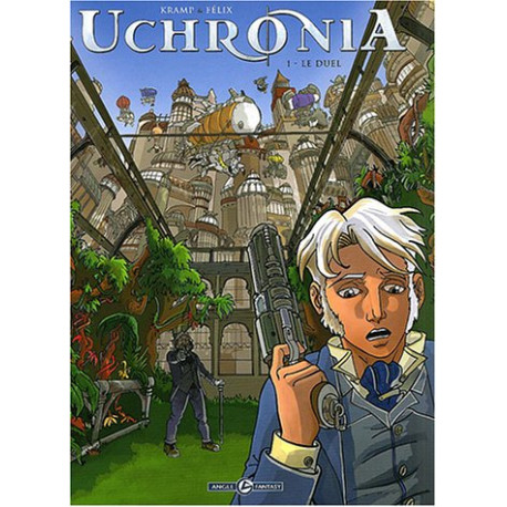 Uchronia tome 1 : Le Duel