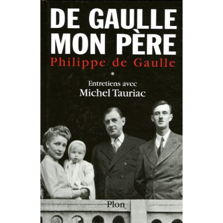 De Gaulle Mon Père Tome I et II