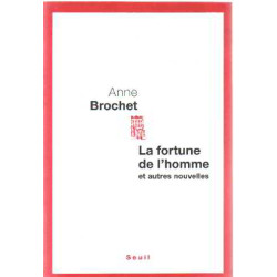 La fortune de l'homme : Et autres nouvelles