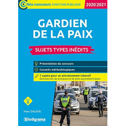 Gardien de la paix. Sujets types inédits 2020/2021: Présentation...