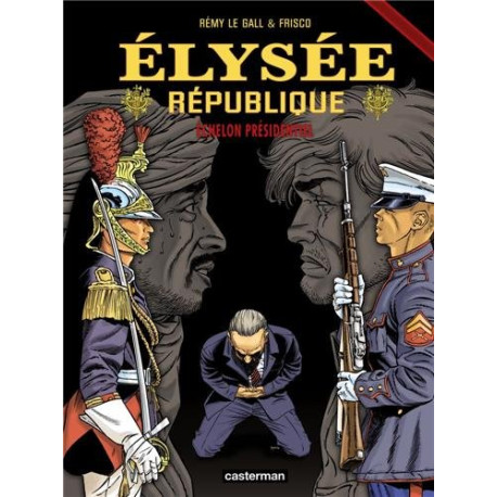 Elysée République Tome 3 : Echelon présidentiel