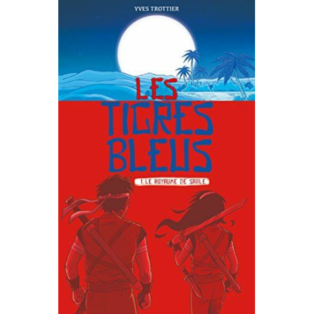 Les tigres bleus T01: Le royaume de sable