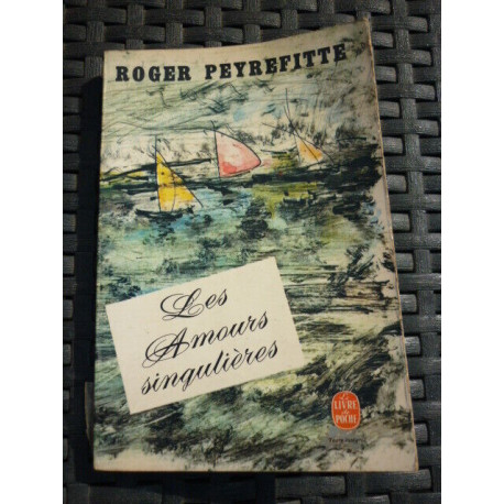 r peyrefitte LES AMOURS SINGULIERES