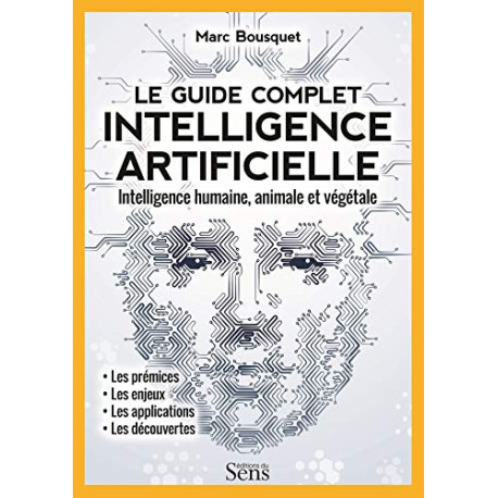 Intelligence artificielle. Intelligence humaine animale et végétale