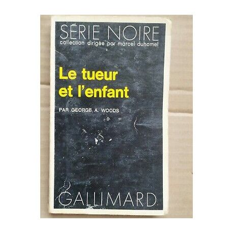 Georges a Woods Le tuer et l'enfant Série Noire n1623 gallimard