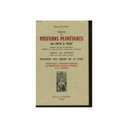 TABLES DES POSITIONS PLANETAIRES DE 1872 A 1937 Manuel pratique et...