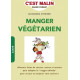 Manger végétarien un peu beaucoup passionnément ! c'est malin :...