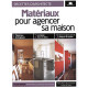 Matériaux pour agencer sa maison