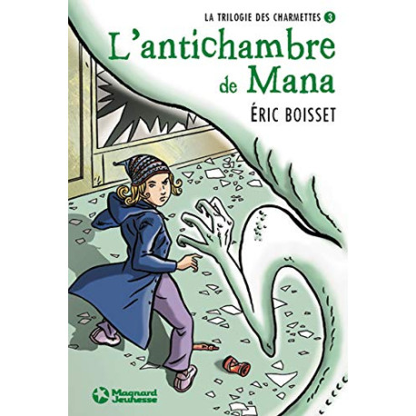 La trilogie des Charmettes Tome 3 : L'antichambre de Mana