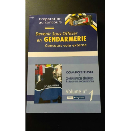 DEVENIR SOUS-OFFICIER EN GENDARMERIE VOL.1