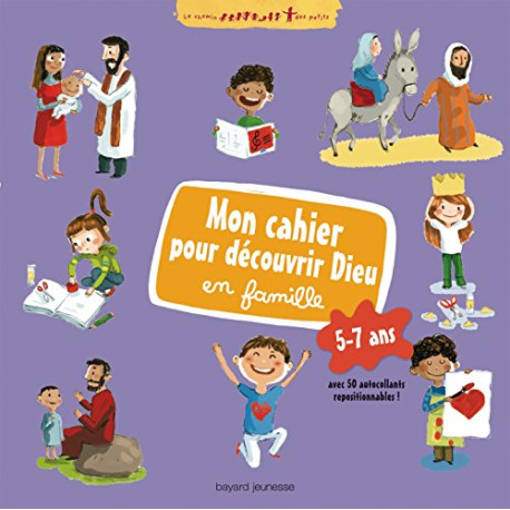 Mon cahier pour dÉcouvrir dieu en famille