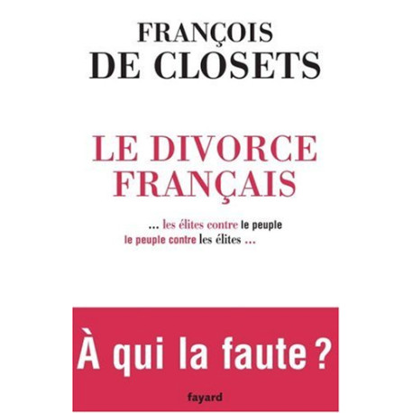 Le divorce français les élites contre le peuple le peuple contre...