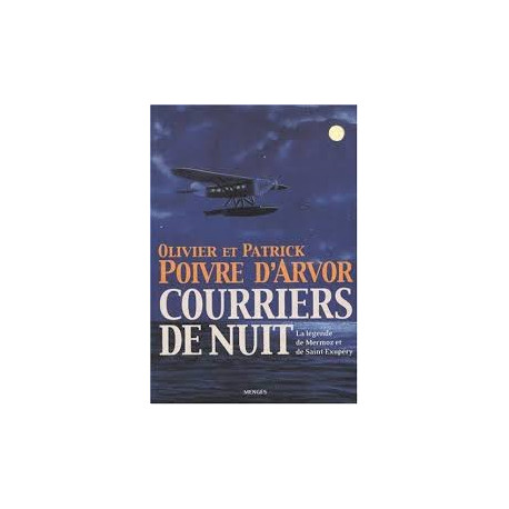 Courriers De Nuit. La Légende De