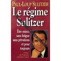 Le régime Sulitzer. être mince sans fatigue sans privations et...