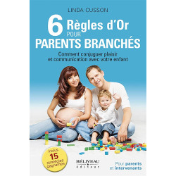 6 Règles d'or pour parents branchés - Comment conjuguer plaisir et...