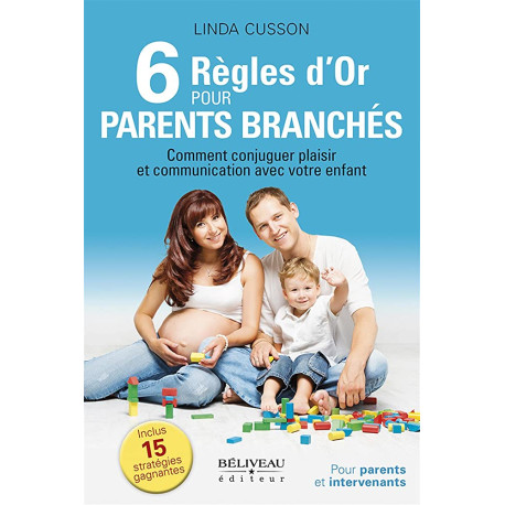 6 Règles d'or pour parents branchés - Comment conjuguer plaisir et...