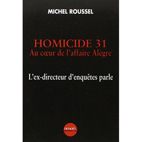 Homicide 31 : Au coeur de l'affaire Alègre l'ex-directeur...