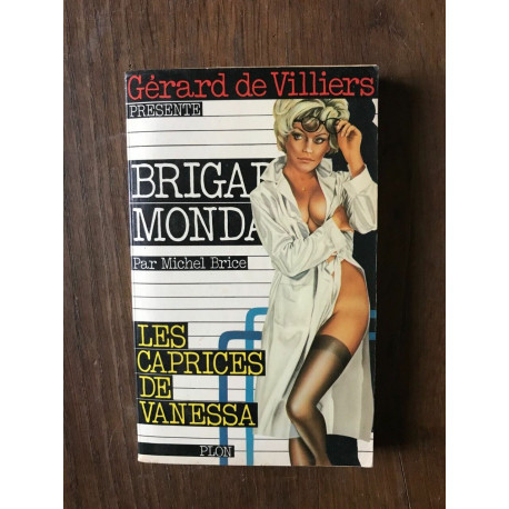 MICHEL BRICE - BRIGADE MONDAINE - LES CAPRICES DE VANESSA PLON