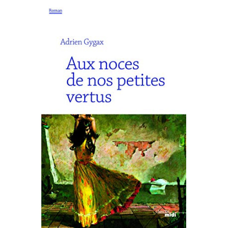 Aux noces de nos petites vertus