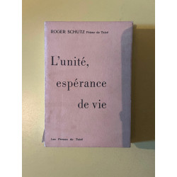 L'unité espérance de vie Les presses de Taizé