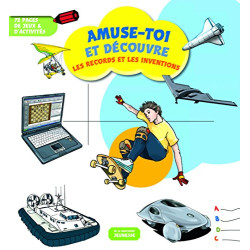 Les records et les inventions : 72 pages de jeux et d'activités