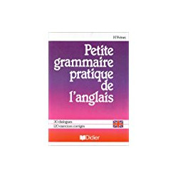 PETITE GRAMMAIRE PRATIQUE DE L'ANGLAIS - 30 DIALOGUES - 120...