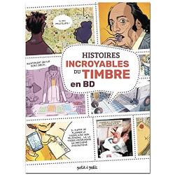 HISTOIRES INCROYABLES DU TIMBRE EN BD