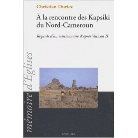 À la rencontre des Kapsiki du Nord-Cameroun