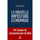 La nouvelle imposture économique