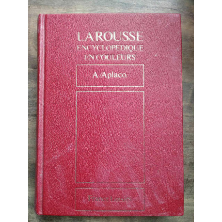 Larousse encyclopédique en couleurs Tome 1 - a aplaco Tome 2...