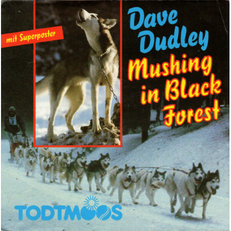 Mushing In Black Forest / Keep On Mushing