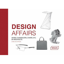 Design Affairs: Shoes Chandeliers Chairs Etc. by Architects