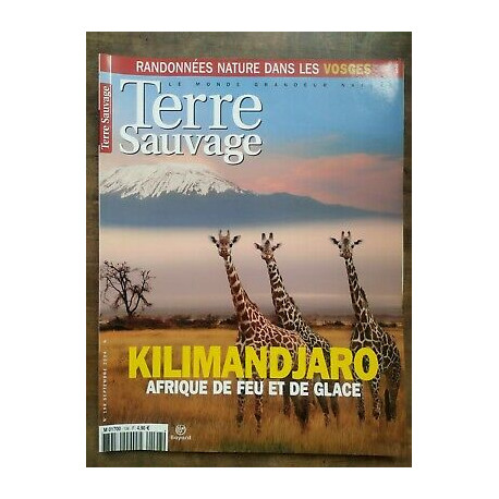 Terre Sauvage n198 Septembre 2004 Kilimandjaro Afrique de feu et...