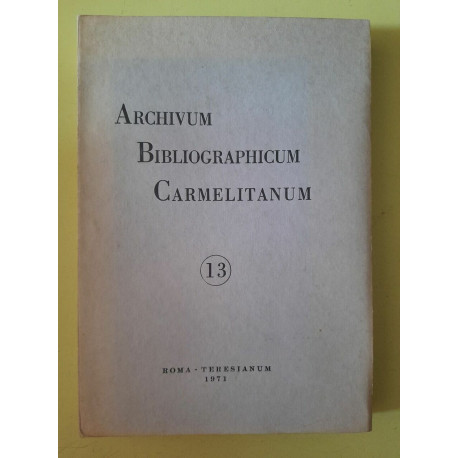 Archivum Bibliographicum Carmelitanum n 13 Roma teresianum 1971