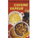 Cuisine vapeur . 100 recettes saines et legeres