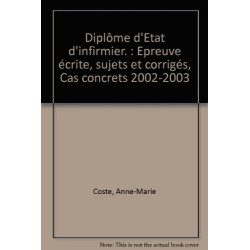 Diplôme d'Etat d'infirmier 2002-2003 : Epreuve écrite - Sujets et...