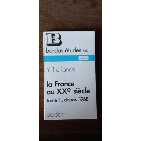 y Trotignon La France au xx e siecle Tome ii 1968 bordas 1972