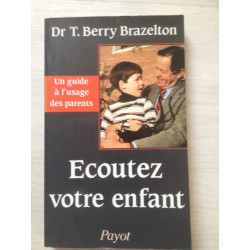 Ecoutez votre enfant : comprendre les problemes normaux de la...