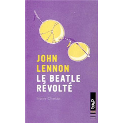 John Lennon le beatle révolté