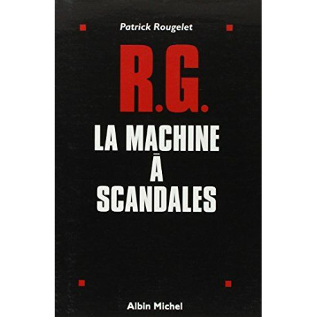 RG la machine à scandales