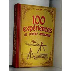 100 expériences de science amusante Tome 1