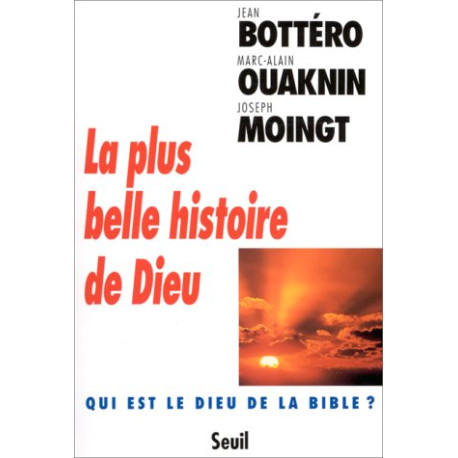 La plus belle histoire de dieu - qui est le dieu de la bible