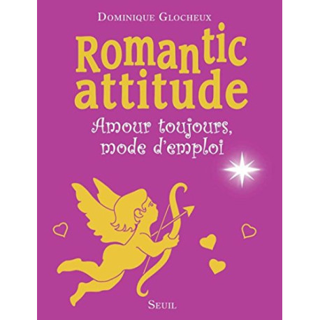 Romantic attitude : Amour toujours mode d'emploi