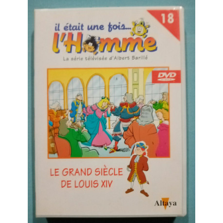 Il était une fois l'homme Le grand siècle de Louis XIV - vol 18...