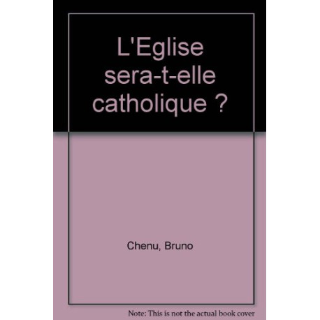 L'Église sera-t-elle catholique