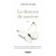 La douceur de survivre