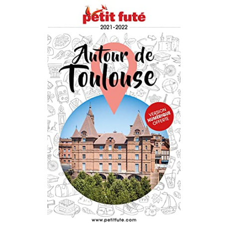 Guide Autour de Toulouse 2021 Petit Futé