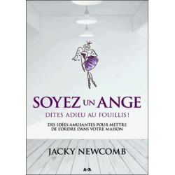 Soyez un ange - Dites adieu au fouillis